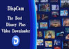 best Disney Plus video downloader